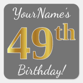 Grijs, Faux Gold 49th Birthday + Eigen naam Vierkante Sticker