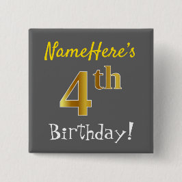 Grijs, Faux Gold 4th Birthday, met aangepaste naam Vierkante Button 5,1 Cm