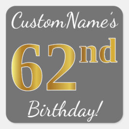Grijs, Faux Gold 62e verjaardag + Eigen naam Vierkante Sticker