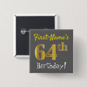 Grijs, Faux Gold 64e verjaardag, met op naam Vierkante Button 5,1 Cm (Voorkant /achterkant)