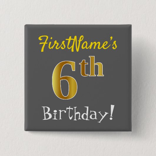 Grijs, Faux Gold 6th Birthday, met aangepaste naam Vierkante Button 5,1 Cm (Voorkant)