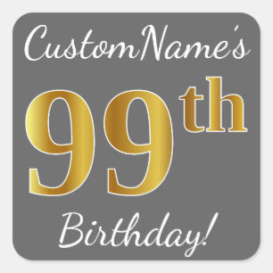 Grijs, Faux Gold 99th Birthday + Eigen naam Vierkante Sticker
