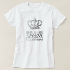 Grijs haar is een glorieuze kroon, zilveren geschr t-shirt