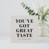 Grijs je hebt een geweldige smaak dankkaart kaart (Staand voorkant)