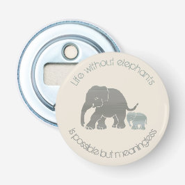 Grijze olifant met Baby Inspirerend Funny Slogan Button Flesopener