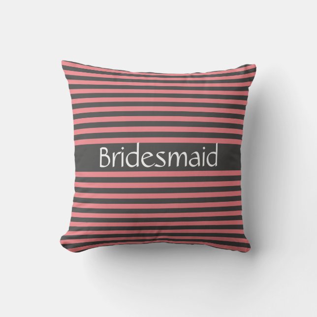 Grijze roze stripes Bridesmaid Gift Weddenschappen Kussen (Voorkant)