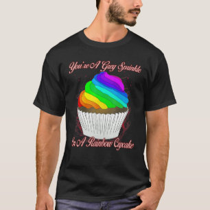 Grijze Sprinkle Op Een Regenboog Cupcake Sarcastis T-shirt