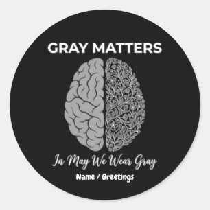 Grijze Zaken In Mei Dragen We Grijs Hersentumor Be Ronde Sticker