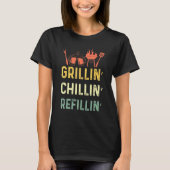 Grill Dad Grilling Chilling Refilling 2 T-shirt (Voorkant)
