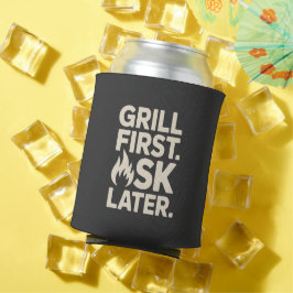 Grill Eerst, Vraag Later BBQ Grill Vader Humor Blikjeskoeler