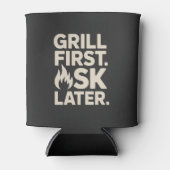 Grill First Ask Later BBQ Grill Dad Humor Blikjeskoeler (Voorkant)