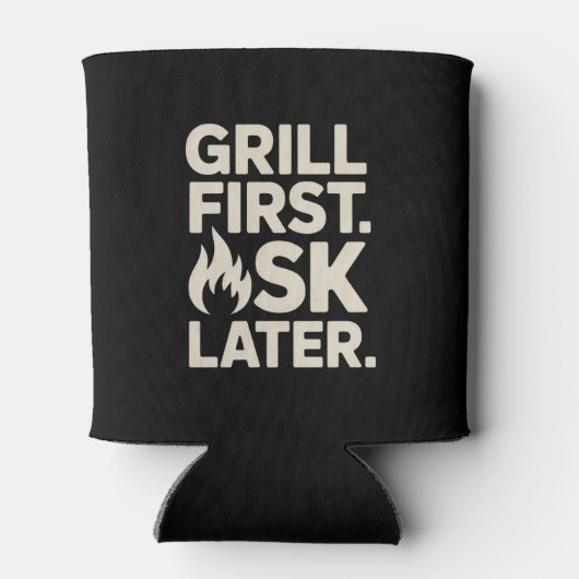 Grill First Ask Later BBQ Grill Dad Humor Blikjeskoeler (Achterkant)