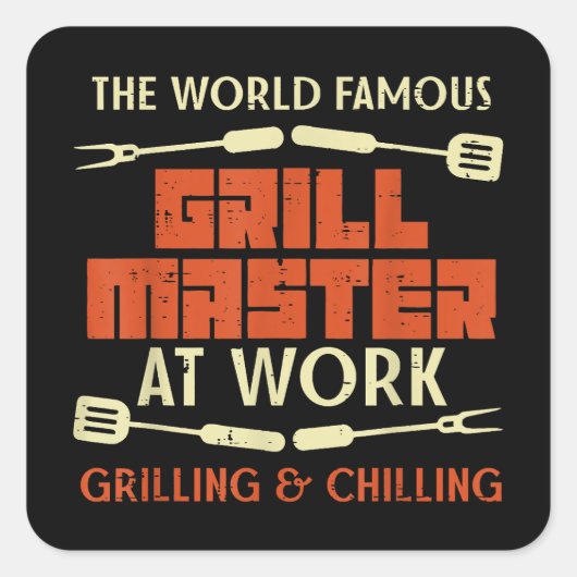 Grill Master at Work Grilling Chilling Funny Bbq Vierkante Sticker (Voorkant)
