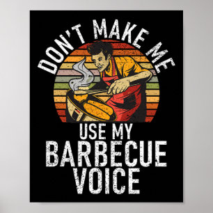 Grill Niet Dwing Me Om Mijn Barbecue Stem Te Gebru Poster
