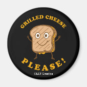 Grilled Cheese alsjeblieft Magneet (Voorkant)