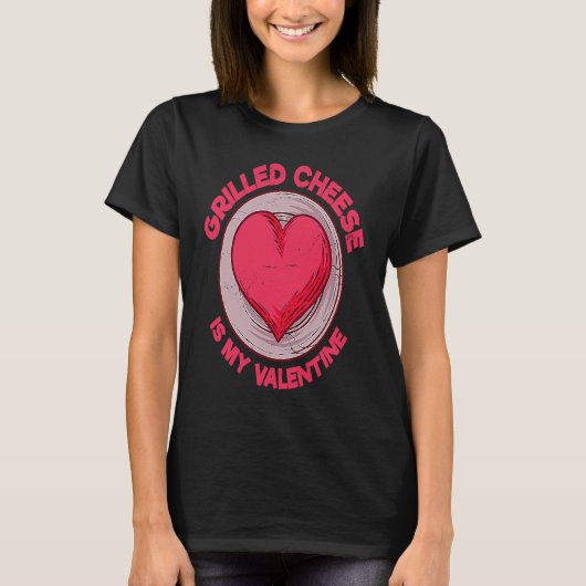Grilled Cheese Is My Valentine Toasted Cheese Sand T-shirt (Voorkant)