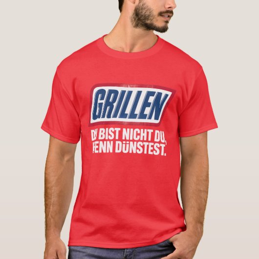 GRILLEN DU BIST DU NICHT, WENN DU DÜNSTEST T-SHIRT (Voorkant)