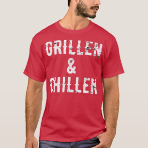 Grillen Und Chillen Grill BBQ Barbeque Geschenk T-shirt