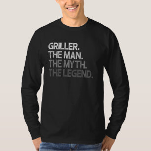 Griller Grilling Man the Myth Legend T-shirt