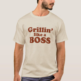 Grillin als een baas t-shirt