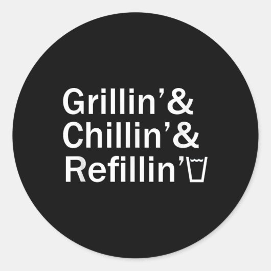 Grillin & amp; Chillin & amp; Refillin Funny Backy Ronde Sticker (Voorkant)