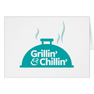 Grillin & Chillin