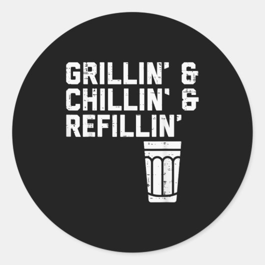 Grillin Chillin Refillin Funny Bbq Grill Drinking Ronde Sticker (Voorkant)