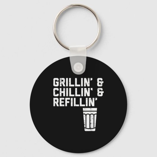 Grillin Chillin Refillin Funny Bbq Grill Drinking  Sleutelhanger (Voorkant)