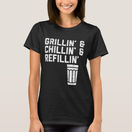 Grillin Chillin Refillin Funny Bbq Grill Drinking T-shirt (Voorkant)