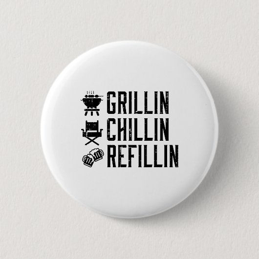 Grillin Chillin Refillin Grappig Byrbecue BBQ Gril Ronde Button 5,7 Cm (Voorkant)