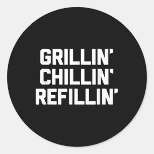 Grillin, Chillin, Refillin - Grappige barbecue Gri Ronde Sticker