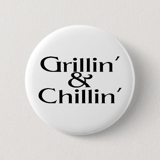 Grillin en Chillin Ronde Button 5,7 Cm (Voorkant)