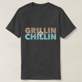 Grillin' en Chillin' T-shirt