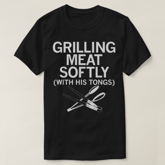 Grilling Meat Softly With His Tongs Funny Grilling T-shirt (Design voorkant)