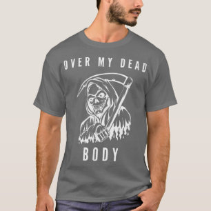 Grim Reaper idee skeletdood over m'n dood T-shirt