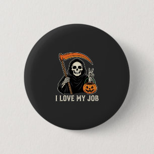 Grim Reaper Ik Hou Van Mijn Baan Halloween-ontwerp Ronde Button 5,7 Cm