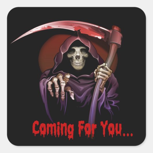 Grim Reaper komt voor je Vierkante Sticker (Voorkant)
