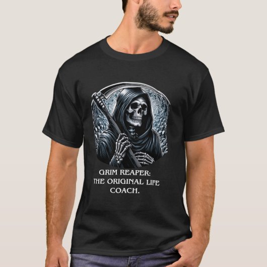 Grim Reaper Levenscoach Advies, Sarcasme, Dood Gra T-shirt (Voorkant)