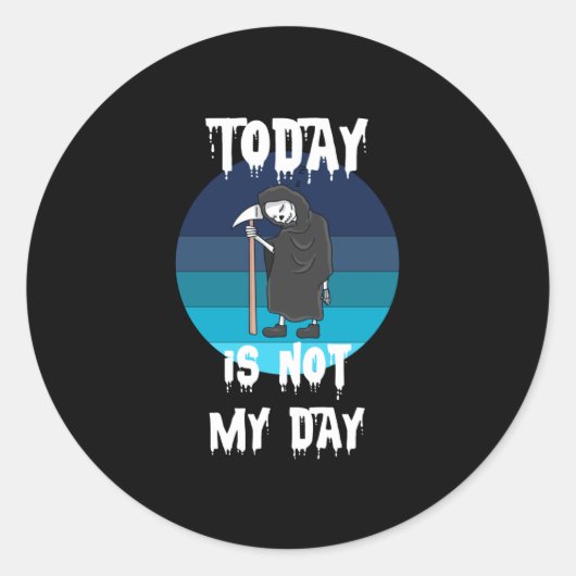 Grim Reaper - Vandaag is het niet mijn dag Ronde Sticker (Voorkant)