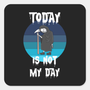 Grim Reaper - Vandaag is het niet mijn dag Vierkante Sticker