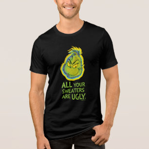 Grinch   Al je truien zijn lelijk citaat Tri-Blend Shirt