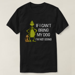 Grinch Als ik mijn hond niet kan brengen kom ik ni T-shirt