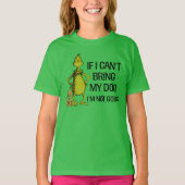 Grinch Als ik mijn hond niet kan brengen kom ik ni T-shirt (Voorkant)