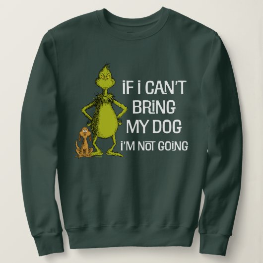 Grinch Als ik mijn hond niet kan brengen kom ik ni Trui (Design voorkant)