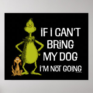 Grinch Als ik mijn hond niet mee kan brengen, kom Poster