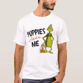 Grinch and Max | Puppies Love Me T-Shirt (Voorkant)