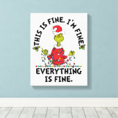 Grinch | Everything is Fine Canvas Afdruk (Insitu (Houten vloer))