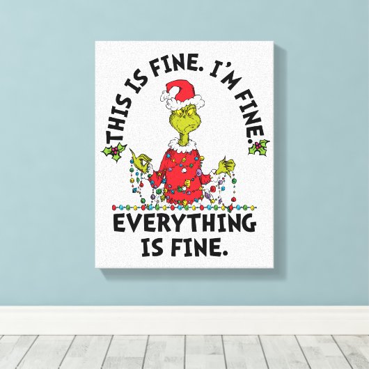 Grinch | Everything is Fine Canvas Afdruk (Insitu (Houten vloer))