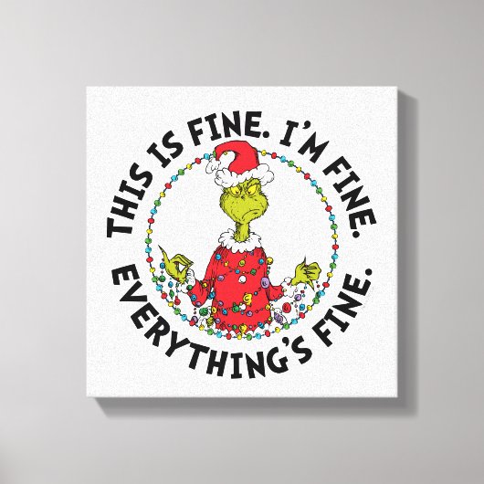 Grinch | Everything's Fine Canvas Afdruk (Voorkant)