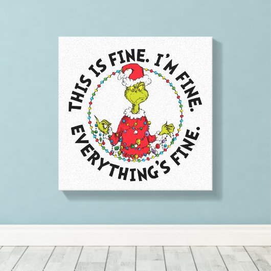 Grinch | Everything's Fine Canvas Afdruk (Insitu (Houten vloer))